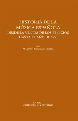 Historia de la música española dese la venida de los fenicios hasta el año de 1850