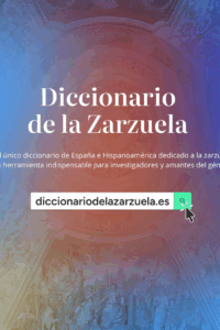 Diccionario de la Zarzuela. Edición digital